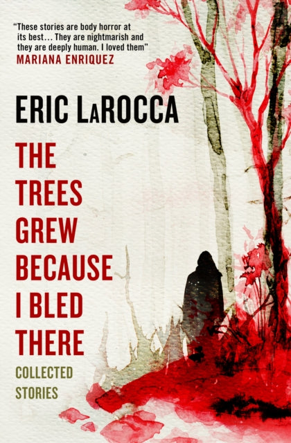 9781803363776-The Trees Grew Because I Bled There: Collected Stories