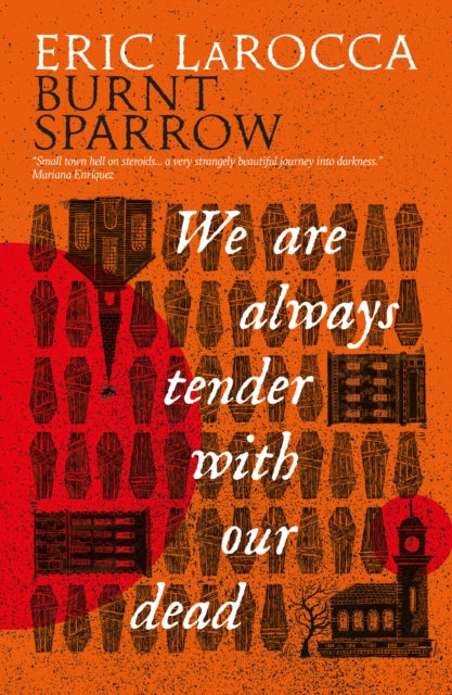 9781803368672, Burnt Sparrow - We Are Always Tender with Our Dead