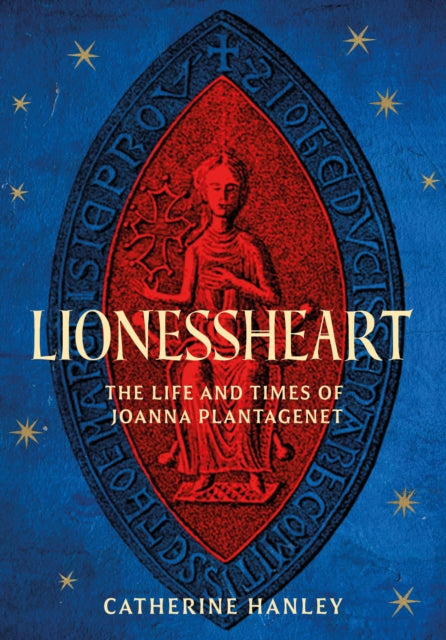 9781803995168-Lionessheart : The Life and Times of Joanna Plantagenet