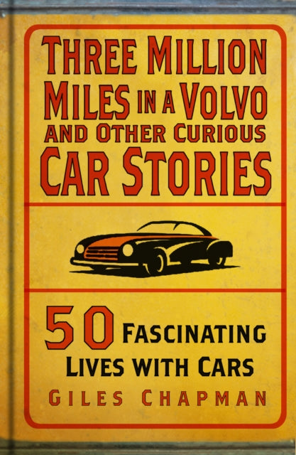 9781803995496-Three Million Miles in a Volvo and Other Curious Car Stories : 50 Fascinating Lives with Cars