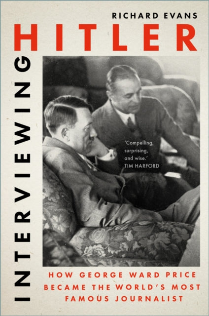 9781803999135, Interviewing Hitler : How George Ward Price Became the World's Most Famous Journalist