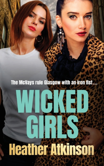 9781804151785-Wicked Girls : The addictive gangland thriller from Heather Atkinson