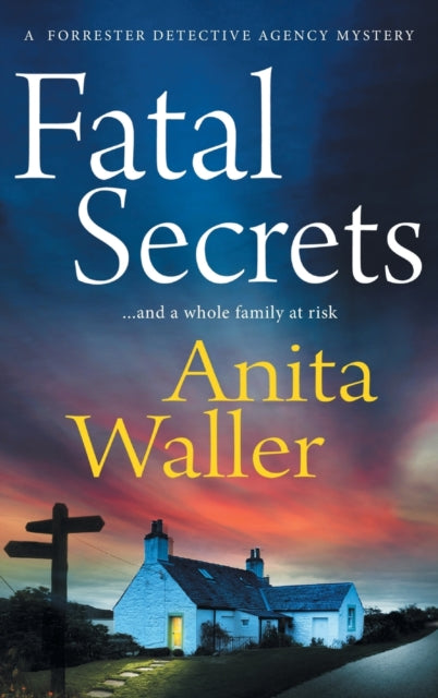 9781804153161-Fatal Secrets : The first in a crime mystery series from Anita Waller, author of The Family at No 12