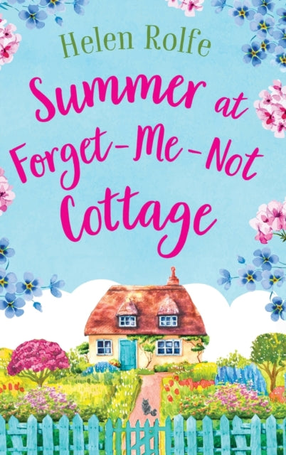 9781804155356-Summer at Forget-Me-Not Cottage : An uplifting, romantic read from Helen Rolfe