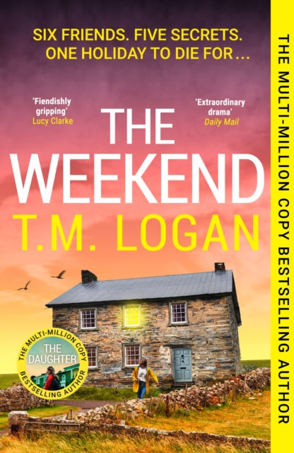 9781804185230, The Weekend : The BRAND NEW instant top 10 bestseller from the author of THE DAUGHTER - your perfect thrilling escape this spring