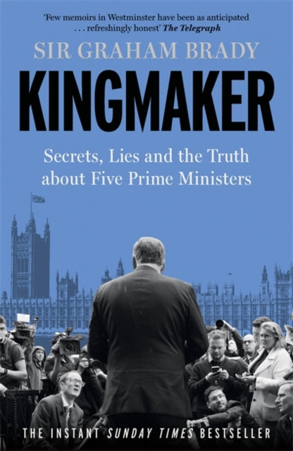 9781804188262-Kingmaker : Secrets, Lies, and the Truth about Five Prime Ministers