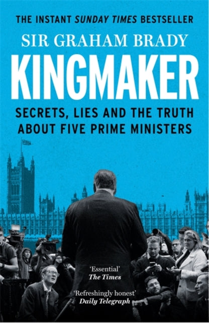 9781804188279-Kingmaker : Secrets, Lies, and the Truth about Five Prime Ministers