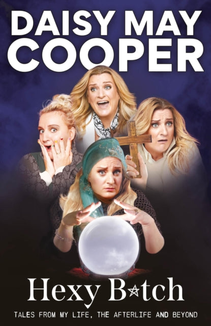 9781804192580-Hexy Bitch : Tales from My Life, the Afterlife, and Beyond