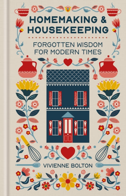 9781804193723, Homemaking and Housekeeping : Forgotten Wisdom for Modern Times