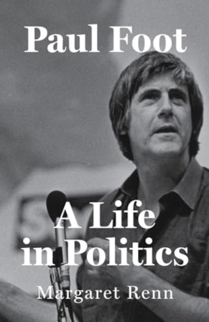 9781804291900-Paul Foot : A Life in Politics