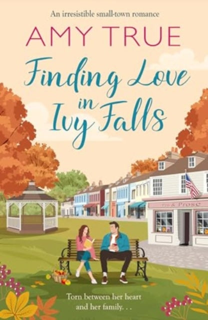 9781804368022-Finding Love in Ivy Falls : An irresistible small town friends-to-lovers romance