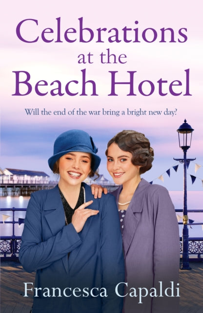 9781804368497, Celebrations at The Beach Hotel : An unforgettable, heartwarming WW1 saga