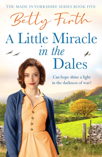 9781804369678, A Little Miracle in the Dales : An uplifting Yorkshire Dales saga set in World War Two that will warm your heart