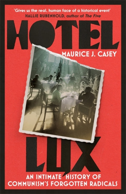 9781804440995-Hotel Lux : An Intimate History of Communism's Forgotten Radicals