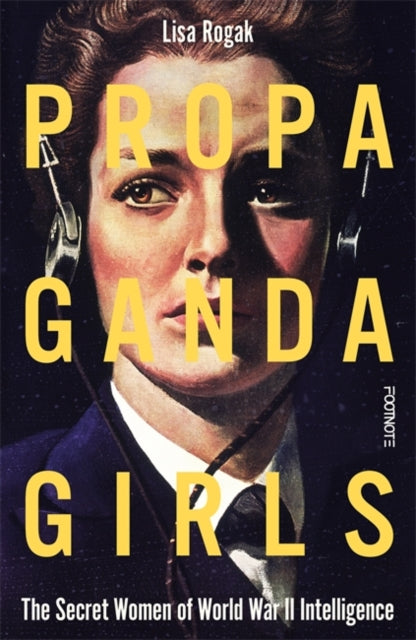 9781804441671-Propaganda Girls : The Secret Women of World War II Intelligence