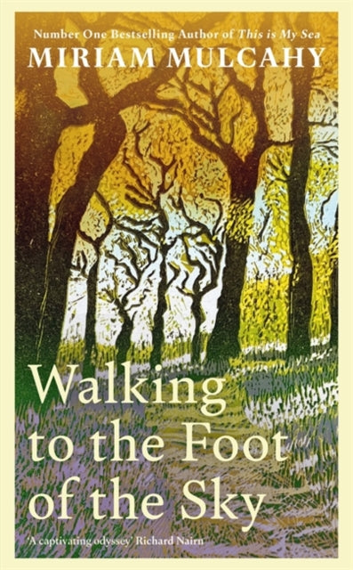 9781804441732, Walking to the Foot of the Sky : 'A captivating odyssey' - Richard Nairn