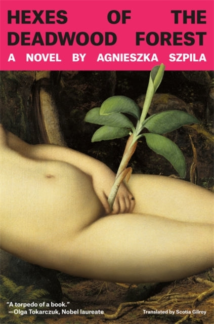 9781804443910, Hexes of the Deadwood Forest : 'Bold, surreal, feminist & ferociously funny' Service95