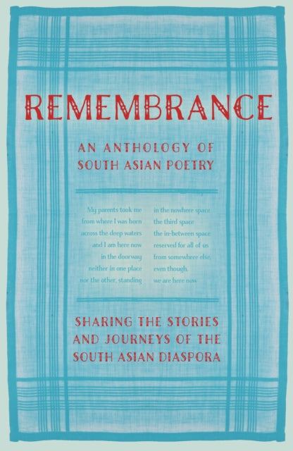 9781804471692, Remembrance : Sharing the Stories and Journeys of the South Asian Diaspora