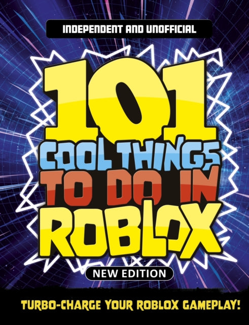9781804539613, 101 Cool Things to Do in Roblox (Independent & Unofficial) : Packed Full of Pro Tricks, Tips and Secrets for the Best Roblox Games!
