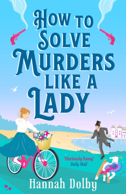 9781804544433-How to Solve Murders Like a Lady : The brand-new for 2024 laugh-out-loud British historical detective novel
