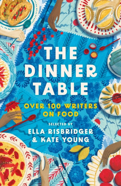 9781804547373-The Dinner Table : Over 100 Writers on Food