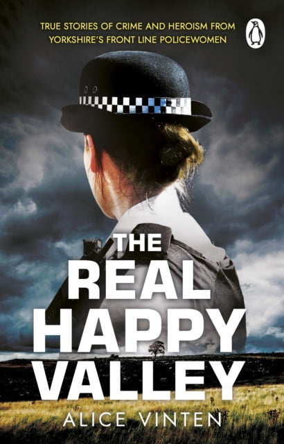 9781804993460-The Real Happy Valley : True stories of crime and heroism from Yorkshire's front line policewomen