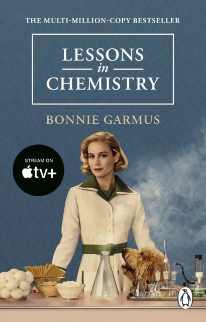 9781804993477-Lessons in Chemistry : Apple TV tie-in to the multi-million copy bestseller and prizewinner
