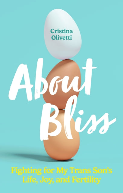 9781805010395-About Bliss : Fighting for My Trans Son's Life, Joy, and Fertility