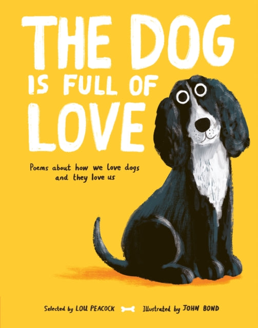9781805134312, The Dog is Full of Love : Poems About How We Love Dogs and They Love Us