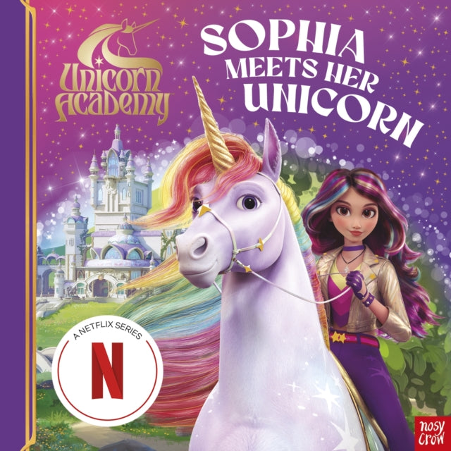 9781805135999, Unicorn Academy: Sophia Meets Her Unicorn : A magical storybook adventure