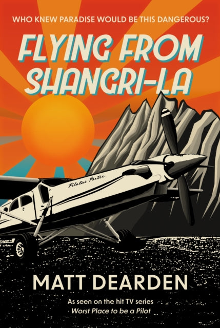 9781805145417-Flying from Shangri-La : What it was really like in the "Worst Place to be a Pilot"