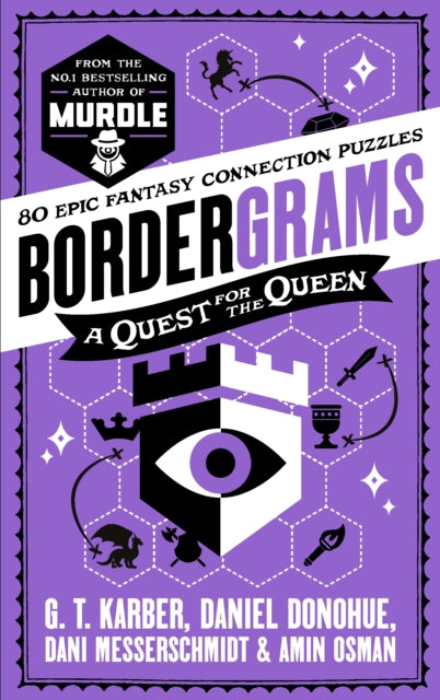 9781805226161, Bordergrams: A Quest for the Queen: FROM THE NO. 1 BESTSELLING AUTHOR OF MURDLE : 80 Epic Fantasy Connection Puzzles