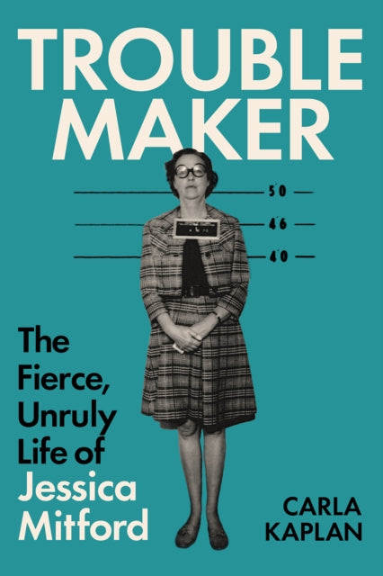 9781805265375, Troublemaker : The Fierce, Unruly Life of Jessica Mitford