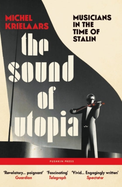 9781805330042, The Sound of Utopia : Musicians in the Time of Stalin