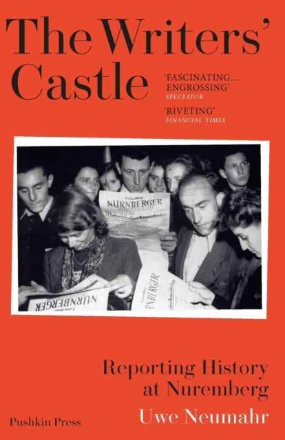 9781805330714, The Writers' Castle : Reporting History at Nuremberg