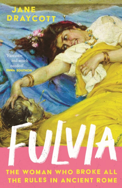 9781805461937-Fulvia : The Woman Who Broke All the Rules in Ancient Rome