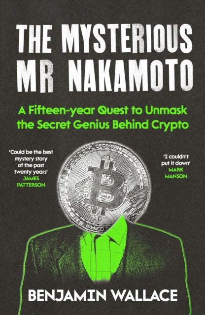 9781805464358-The Mysterious Mr Nakamoto : A Fifteen-Year Quest to Unmask the Secret Genius Behind Crypto