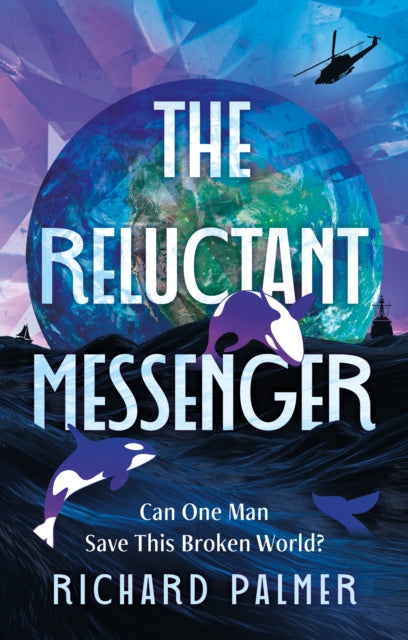 9781806340668, The Reluctant Messenger : Can one man save this broken world?