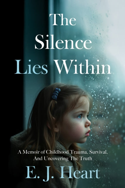 9781806342969, The Silence Lies Within : A Memoir of Childhood Trauma, Survival, And Uncovering The Truth