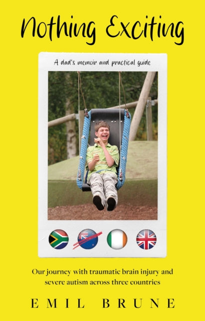 9781806342990, Nothing Exciting : Our journey with traumatic brain injury and severe autism across three countries