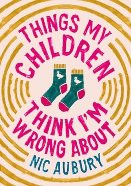 9781835011218-Things My Children Think I'm Wrong About : The ideal gift for parents