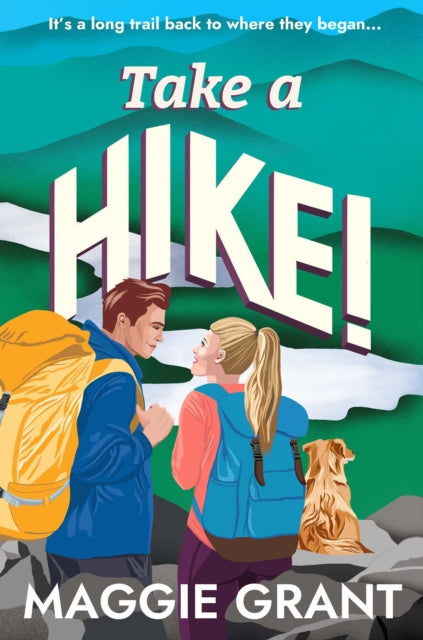 9781835014127, Take a Hike! : A Second Chance, Forced Proximity Romance Set on a Cross-Country Hiking Adventure (Everly Heath 2)
