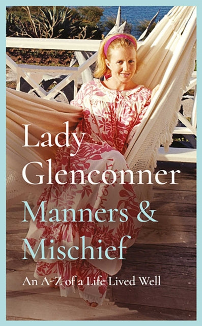 9781835015780, Manners and Mischief : An A-Z of Royal Tales and Surprising Wisdom from Princess Margaret's Lady in Waiting