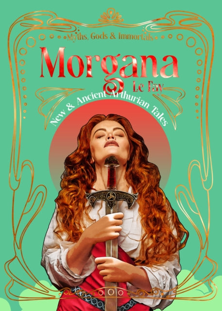 9781835622636-Morgana le Fay : New & Ancient Arthurian Tales