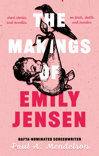 9781835741054-The Makings of Emily Jensen : Tales of Birth, Death and the Weird Stuff In-Between