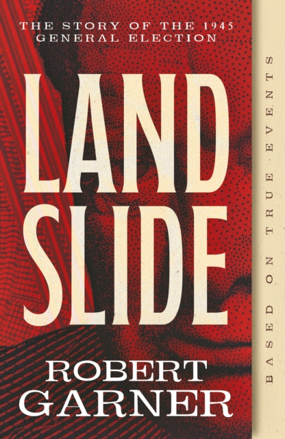 9781835743546, Landslide : The Story of the 1945 General Election