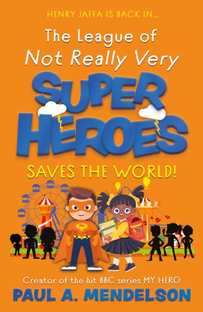 9781835744413, The League of Not Really Very Super Heroes Saves the World!