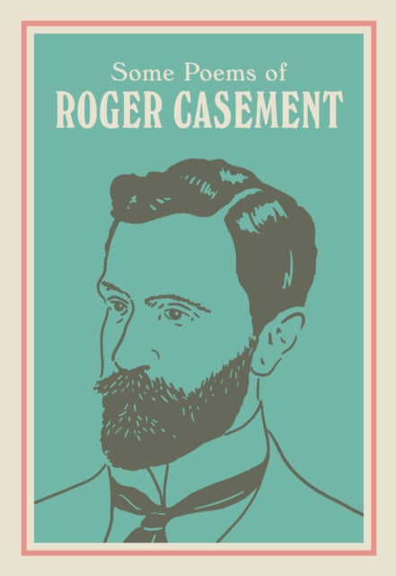 9781835940136-SOME POEMS OF ROGER CASEMENT : with a new introduction by Sean Hewitt