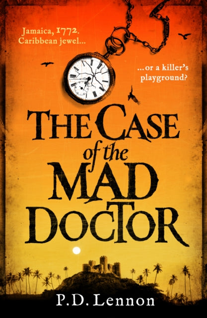 9781835980873, The Case of the Mad Doctor : Inspired by the true story of Jamaica's first serial killer
