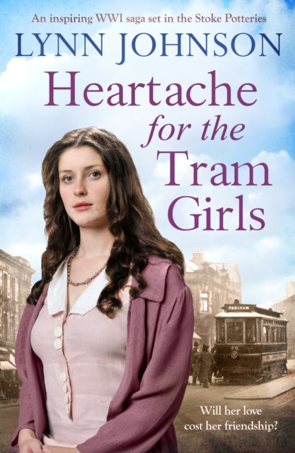 9781835981146, Heartache For The Tram Girls : An inspiring and emotional World War One romantic saga